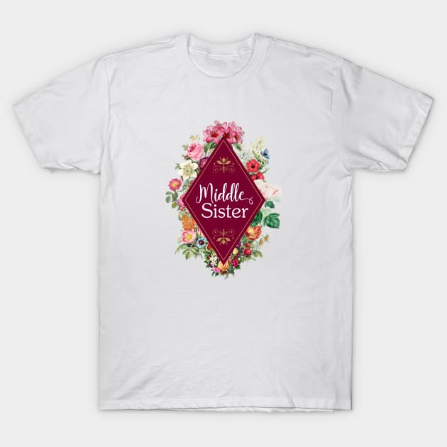 Matching Sister Gift Ideas - Middle Sister T-Shirt by get2create